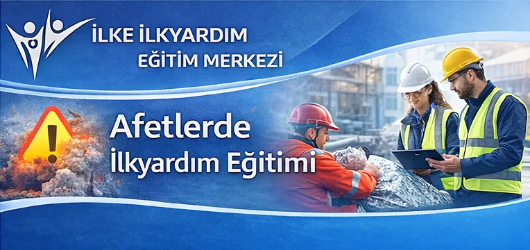 Afetlerde İlkyardım Eğitimi